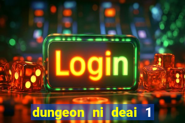 dungeon ni deai 1 temporada dublado